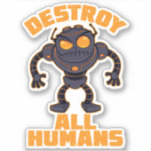 Alle mensen vernietigen Angry Robot Sticker (Voorkant)