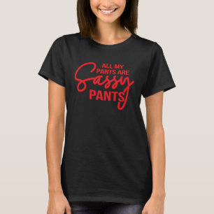 Alle mijn broeken zijn brutale broeken dames humor t-shirt