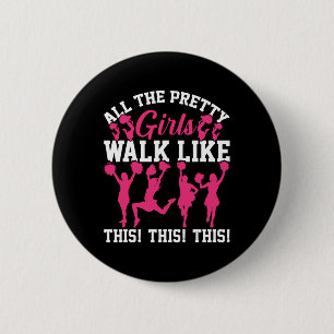 Alle mooie meisjes lopen op deze manier Grappige C Ronde Button 5,7 Cm