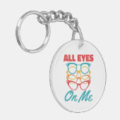 Alle ogen op mij Grappige Optometrist Optometrie Sleutelhanger (Voorkant Links)