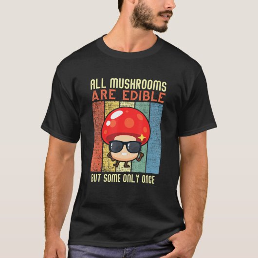 Alle paddenstoelen zijn eetbaar - Mushroom Meme T-shirt (Voorkant)