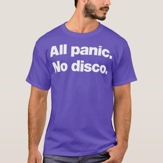 Alle paniek Geen disco Grappig T-shirt (Voorkant)