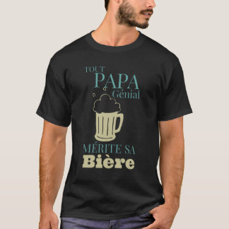 Alle Papa's Geweldig Verdient zijn Bier T-shirt