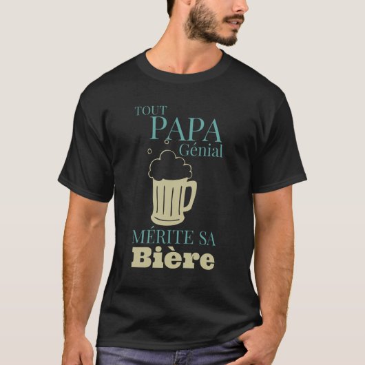 Alle Papa's Geweldig Verdient zijn Bier T-shirt (Voorkant)