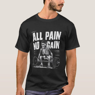 Alle Pijn Geen Gain Grappige Gym Fitness Workout B T-shirt