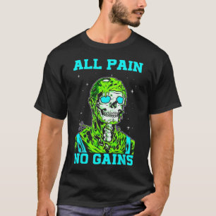 Alle Pijn Geen Winst Fitness Gewichtheffen Bodybui T-shirt