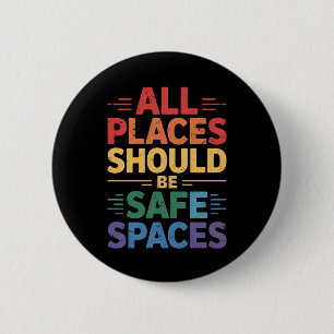 Alle Plaatsen Moeten Veilige Ruimtes Zijn LGBTQ Ga Ronde Button 5,7 Cm