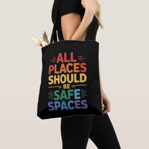 Alle Plaatsen Moeten Veilige Ruimtes Zijn LGBTQ Ga Tote Bag
