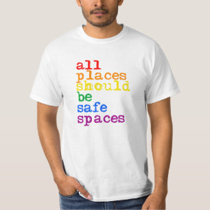 Alle plaatsen moeten veilige ruimtes zijn t-shirt