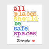 Alle plaatsen zouden veilige ruimten moeten zijn sticker (Vel)