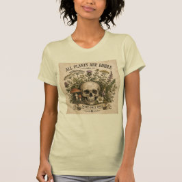 ALLE PLANTEN ZIJN EETBAAR, SOMS MAAR ÉÉN KEER T-SHIRT