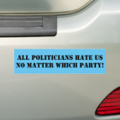 Alle politici haten ons! bumpersticker (Op auto)