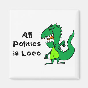 Alle politiek is Loco Magneet