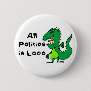 Alle Politiek is Loco Ronde Button 5,7 Cm
