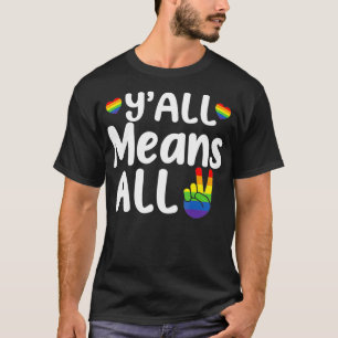 Alle Rainbow LGBT Pride Lesbian Gay betekent alles T-shirt