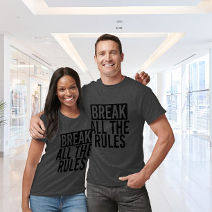 Alle regels doorbreken t-shirt