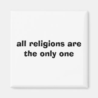 Alle religies zijn de enige magneet