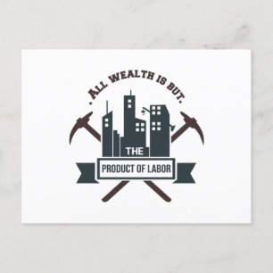 Alle rijkdom is maar het product van arbeid briefkaart