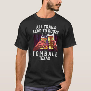 Alle sporen leiden tot een Booze Tomball Camping T T-shirt