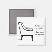 Alle stoelen horen bij de Cat - Funny Fridge Magne Magneet (Voorkant / Achterkant)