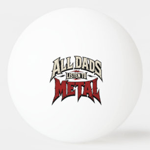 Alle vaders luisteren naar metal pingpongbal