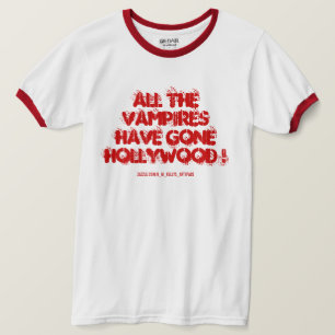 ALLE VAMPIERS ZIJN NAAR HOLLYWOOD GEGAAN ! T-SHIRT