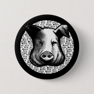 Alle varkens moeten sterven ronde button 5,7 cm