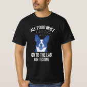 Alle voedsel moet naar het lab gaan om te testen t-shirt (Voorkant)