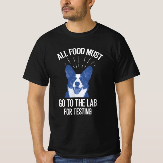 Alle voedsel moet naar het lab gaan om te testen t-shirt (Voorkant)