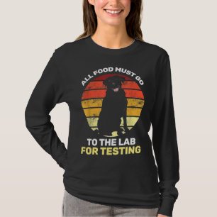 Alle voedsel moet naar het lab gaan voor tests 159 t-shirt
