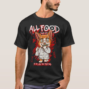 Alle voedsel moet naar het laboratorium gaan voor  t-shirt