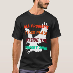 Alle voortgang vindt plaats buiten de comfortzone t-shirt