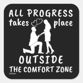 ALLE VOORUITGANG PLAATSVINDT PLAATS BUITEN DE COMF VIERKANTE STICKER