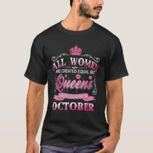 Alle vrouwen worden gelijk Creëer, maar koninginne T-shirt