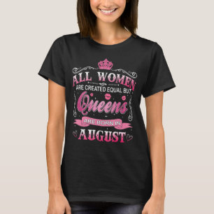 Alle vrouwen worden gelijk Creëer, maar koninginne T-shirt