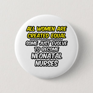 Alle vrouwen worden gelijk Creëer...Neonatale verp Ronde Button 5,7 Cm