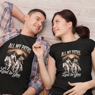 Alle wegen leiden naar jou Cowboy Valentijnsgesche T-shirt
