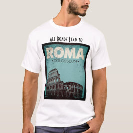 Alle wegen leiden Roma Colosseum  ontwerp T-shirt