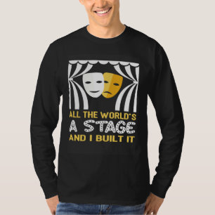 Alle wereld is een podium en ik bouwde het toneelp t-shirt