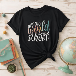 Alle Wereld Is Mijn School Huisonderwijzer T-shirt