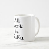 Alle werk is KaKa Coffee-Mok Koffiemok (Voorkant rechts)