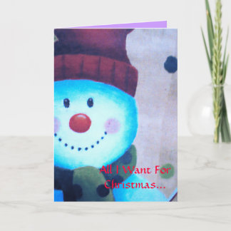 Alle wil ik voor Kerstmis… Feestdagen Kaart
