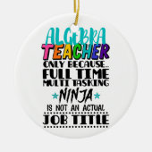 Alleen algebra-leraar omdat fulltime multi keramisch ornament (Voorkant)