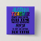 Alleen algebra-leraar omdat fulltime multi vierkante button 5,1 cm (Voorkant)