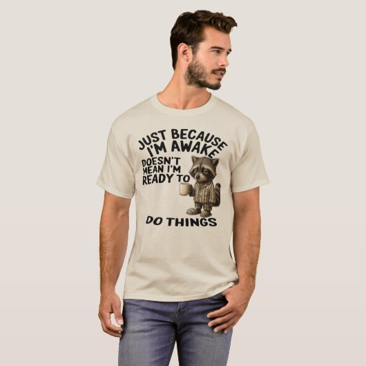 Alleen als ik wakker ben, wil dat nog niet zeggen t-shirt (Voorkant volledig)