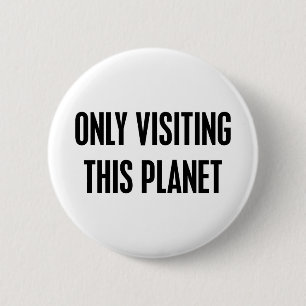Alleen bezoeken aan deze planeet ronde button 5,7 cm