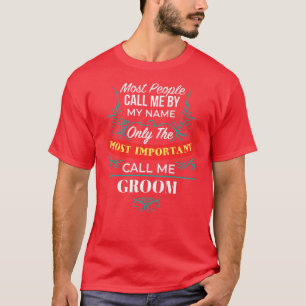 Alleen de belangrijkste noem me Groom Familie Husb T-shirt
