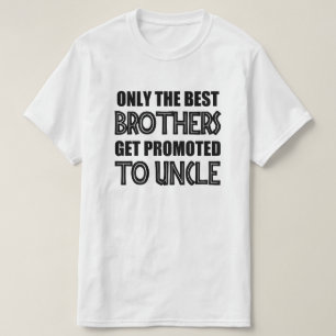 Alleen de beste broeders krijgen promotie voor oom t-shirt