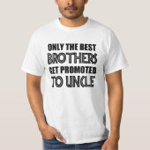 Alleen de beste broeders krijgen promotie voor oom t-shirt (Voorkant)