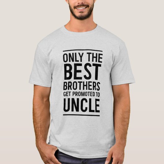 Alleen de beste broers worden gepromoot bij oom t-shirt (Voorkant)